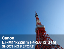 Canon EF-M11-22mm F4-5.6 IS STM SHOOTING REPORT