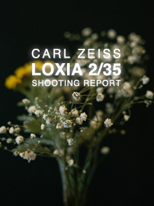 CARL ZEISS LOXIA 2/35 SHOOTING REPORT