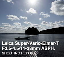 Leica Super-Vario-Elmar-T F3.5-4.5/11-23mm ASPH.  SHOOTING REPORT