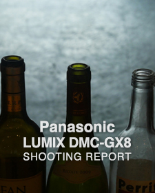 Panasonic LUMIX DMC-GX8  SHOOTING REPORT