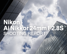 Nikon Ai Nikkor 24mm F2.8S  SHOOTING REPORT
