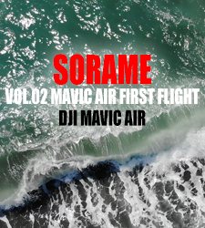 SORAME V0L.02 MAVIC AIR FIRST FLIGHT - DJI MAVIC AIR