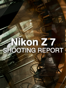 Nikon Z 7  SHOOTING REPORT