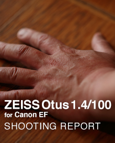 ZEISS Otus 1.4/100 for Canon  SHOOTING REPORT