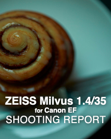 Carl Zeiss Milvus 1.4/35 for Canon EF  SHOOTING REPORT