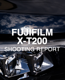 FUJIFILM X-T200  SHOOTING REPORT