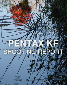 PENTAX KF  SHOOTING REPORT