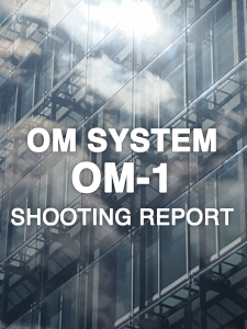 OM SYSTEM OM-1  SHOOTING REPORT