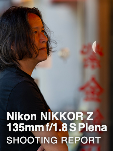 Nikkor NIKKOR Z 135mm f/1.8 S Plena  SHOOTING REPORT