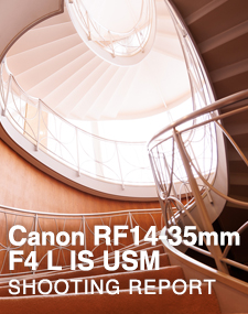 Canon RF14-35mm F4 L IS USM  SHOOTING REPORT