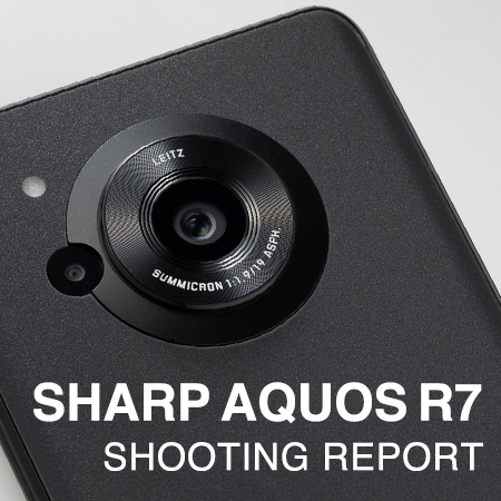 SHARP AQUOS R7  SHOOTING REPORT