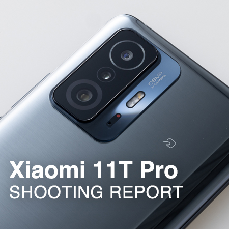 Xiaomi 11T Pro  SHOOTING REPORT