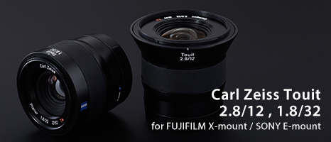 Carl Zeiss Touit 2.8/12 , 1.8/32 for FUJIFILM X-mount / SONY E-mount