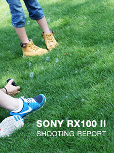SONY RX100 II SHOOTING REPORT