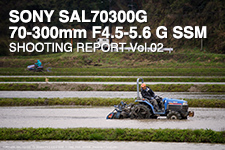 SONY SAL70300G 70-300mm F3.5-4.5 G SSM SHOOTING REPORT Vol.02
