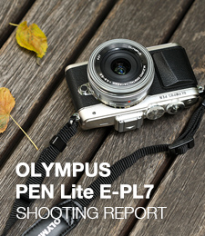 OLYMPUS PEN Lite E-PL7 SHOOTING REPORT