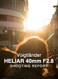 Voigtländer HERIAR 40mm F2.8  SHOOTING REPORT