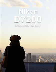 Nikon D7200 SHOOTING REPORT