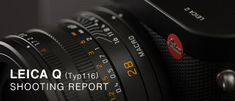 LEICA Q (Typ116) SHOOTING REPORT