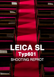LEICA SL Typ601  SHOOTING REPROT