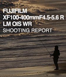 FUJIFILM XF100-400mmF4.5-5.6 R LM OIS WR  SHOOTING REPORT