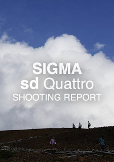 SIGMA sd Quattro  SHOOTING REPORT