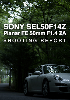SONY SEL50F14Z Planar T* FE 50mm F1.4 ZA  SHOOTING REPORT