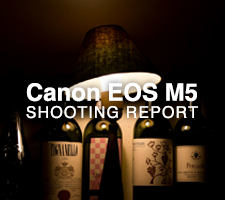 Canon EOS M5  SHOOTING REPORT
