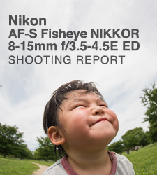 Nikon AF-S Fisheye NIKKOR 8-15mm f/3.5-4.5E ED  SHOOTING REPORT