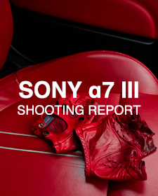 SONY α7 III  SHOOTING REPORT