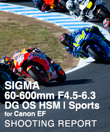 SIGMA 60-600mm F4.5-6.3 DG OS HSM | Sports  SHOOTING REPORT