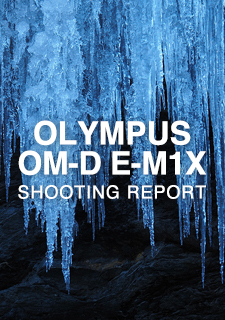 OLYMPUS OM-D E-M1X  SHOOTING REPORT