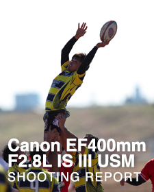Canon EF400mm F2.8L IS III USM  SHOOTING REPORT
