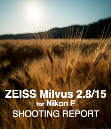 ZEISS Milvus 2.8/15 for Nikon F  SHOOTING REPORT