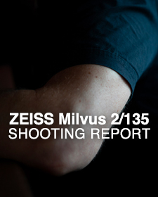 ZEISS Milvus 2/135 for Canon  SHOOTING REPORT