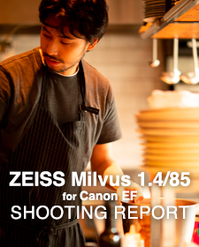 ZEISS Milvus 1.4/85 for Canon  SHOOTING REPORT