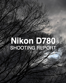 Nikon D780  SHOOTING REPORT