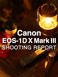 Canon EOS-1D X Mark III  SHOOTING REPORT