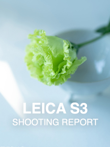 LEICA S3  SHOOTING REPORT