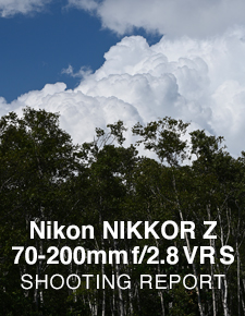Nikon NIKKOR Z 70-200mm f/2.8 VR S  SHOOTING REPORT