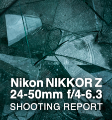 Nikon NIKKOR Z 24-50mm f/4-6.3  SHOOTING REPORT