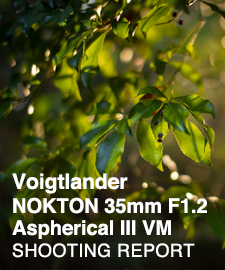 Voigtlander NOKTON 35mm F1.2 Aspherical III VM  SHOOTING REPORT
