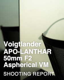 Voigtlander APO-LANTHAR 50mm F2 Aspherical VM  SHOOTING REPORT