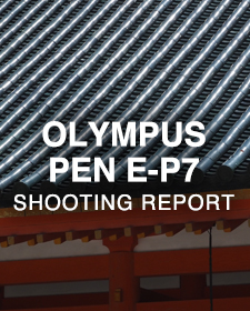 OLYMPUS PEN E-P7  SHOOTING REPORT