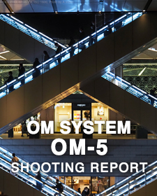 OM SYSTEM OM-5  SHOOTING REPORT