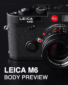 LEICA M6 Body Preview  SHOOTING REPORT