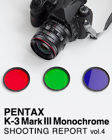 PENTAX K-3 Mark III Monochrome  SHOOTING REPORT Vol.4