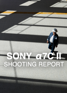 SONY α7C II  SHOOTING REPORT