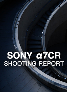 SONY α7C II  SHOOTING REPORT
