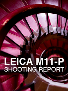 LEICA M11-P  SHOOTING REPORT